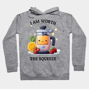 Fruit Juicer I Am Worth The Squeeze Funny Health Novelty Hoodie